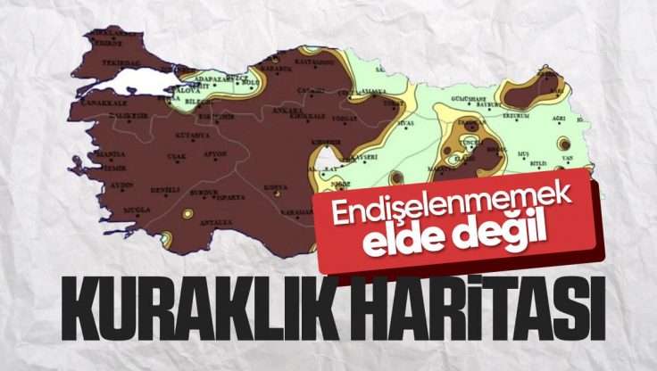 Kuraklık Haritası Yayınlandı: Kırıkkale Tehlike Altında