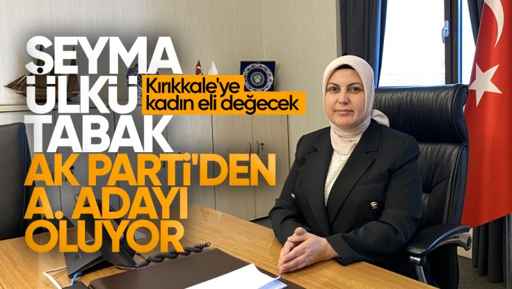 Kırıkkale’ye Kadın Eli Değecek; Şeyma Ülkü Tabak AK Parti’den Belediye Başkanı Aday Adayı Oluyor