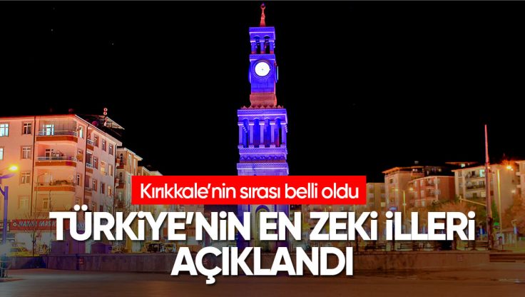 Türkiye’nin En Zeki Şehirleri Açıklandı; İşte Kırıkkale’nin IQ’su