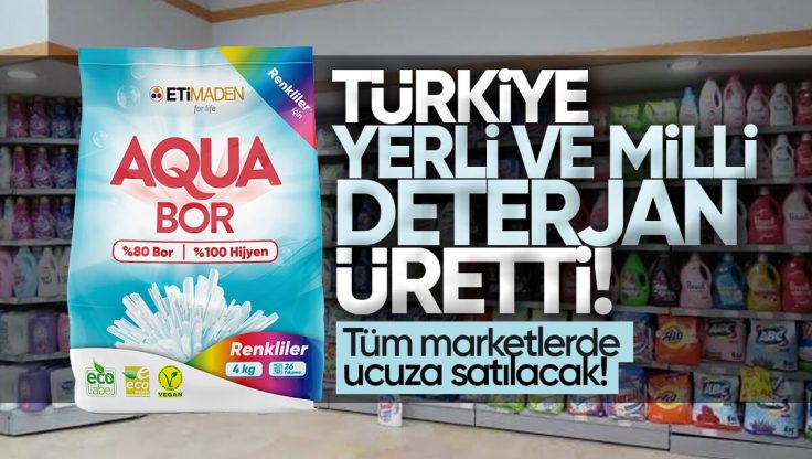 Türkiye Yerli ve Milli Çamaşır Deterjanı Üretti! Tüm Marketlerde 6 Kilosu 120 Liraya Satılacak