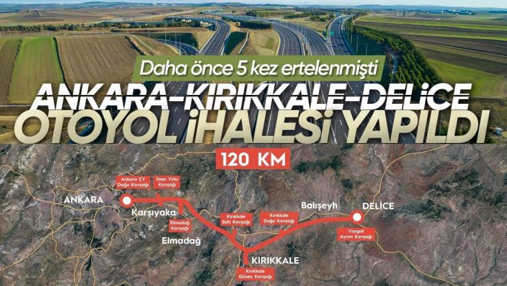5 Kez Ertelenen Ankara-Kırıkkale-Delice Otoyol İhalesi Gerçekleştirildi