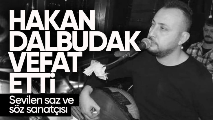 Kırıkkale’li Sanatçı Hakan Dalbudak Hayatını Kaybetti