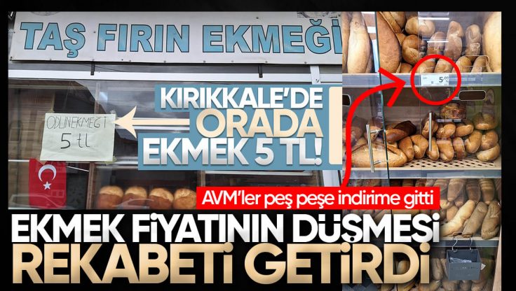Kırıkkale’de Ekmek Fiyatını 5 TL’ye Düşüren Esnaf Rekabeti Getirdi AVM’ler Peş Peşe İndirime Gitti