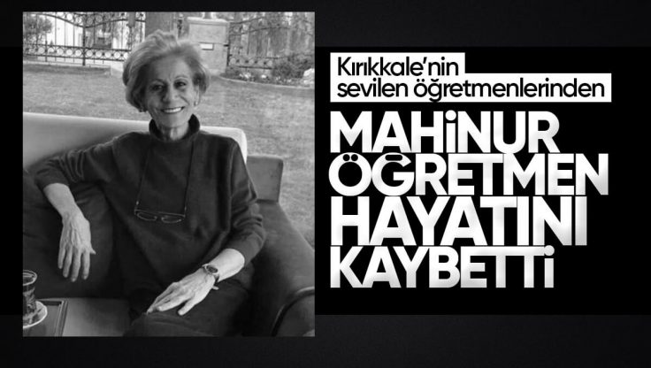 Kırıkkale’nin Sevilen Öğretmenlerinden Mahinur Başkan Vefat Etti