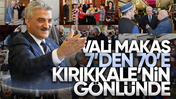 Vali Mehmet Makas, 7’den 70’e Tüm Kırıkkale’nin Gönlünü Kazandı
