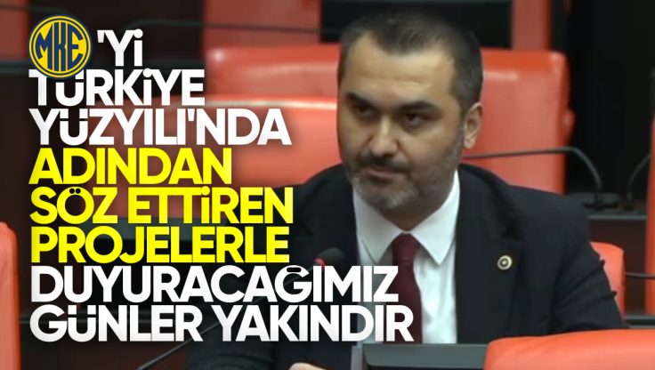 Mustafa Kaplan, MKE İle İlgili TBMM’de Konuştu