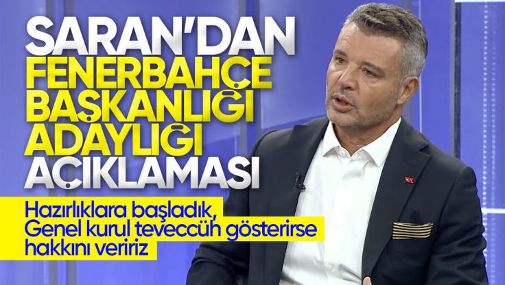 Kırıkkale’li İş Adamı Sadettin Saran’dan Heyecanlandıran Fenerbahçe Başkanlığı Açıklaması