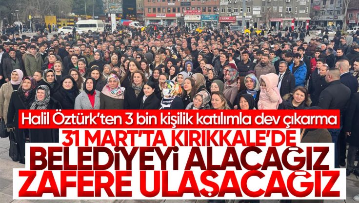 MHP Kırıkkale Milletvekili Halil Öztürk’ten Çıkarma