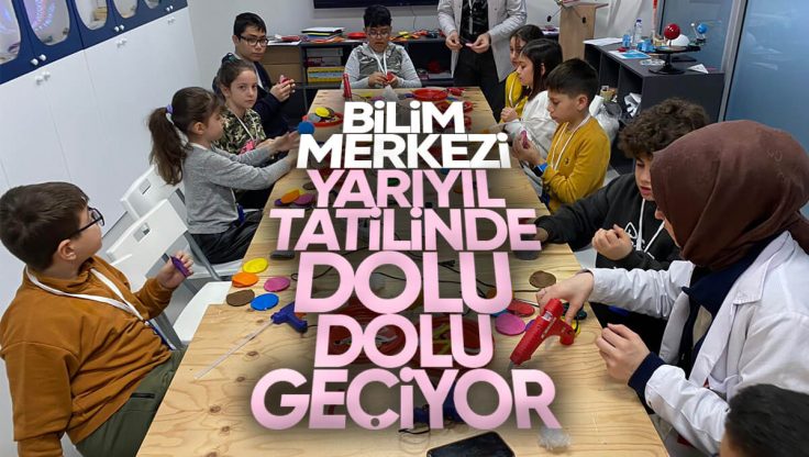Kırıkkale Belediyesi Bilim Merkezi, Yarıyıl Tatilinde Çocuklara Bilimi Eğlenceli Öğretiyor