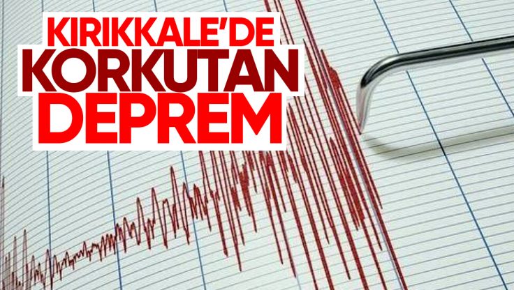 Kırıkkale’de Deprem Meydana Geldi!