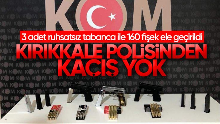 Kırıkkale’de Ruhsatsız Silah Operasyonu: 3 Tabanca ve 160 Fişek Ele Geçirildi