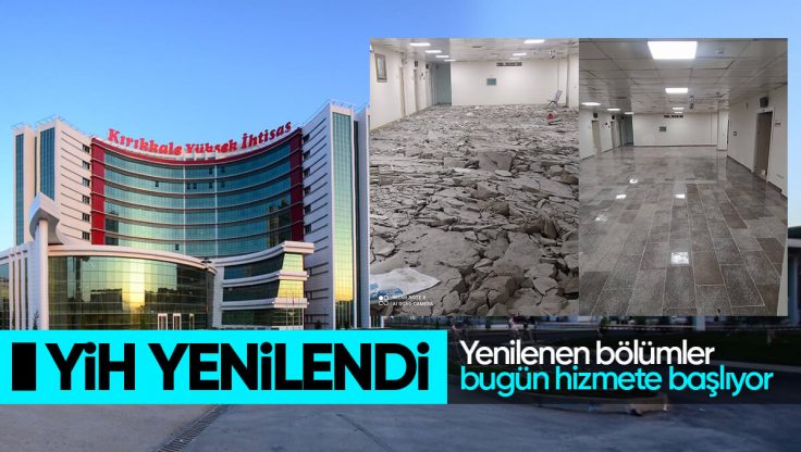 Kırıkkale Yüksek İhtisas Hastanesi Yenilendi