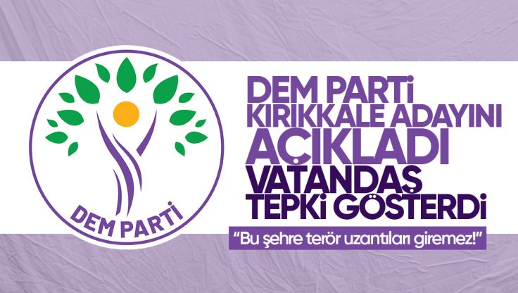 DEM Parti Kırıkkale Belediye Başkan Adayını Açıkladı, Vatandaş Tepki Gösterdi