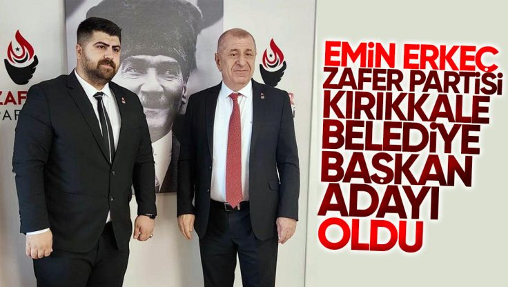 Emin Erkeç, Zafer Partisi Kırıkkale Belediye Başkanı Adayı Oldu