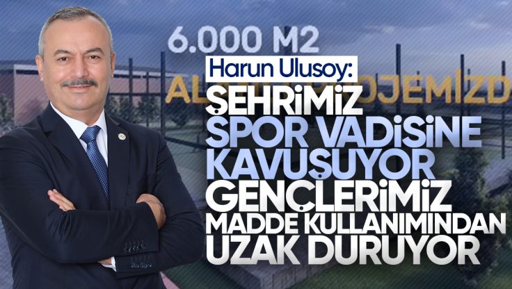 Harun Ulusoy’dan Kırıkkale’ye Spor Kompleksi Projesi