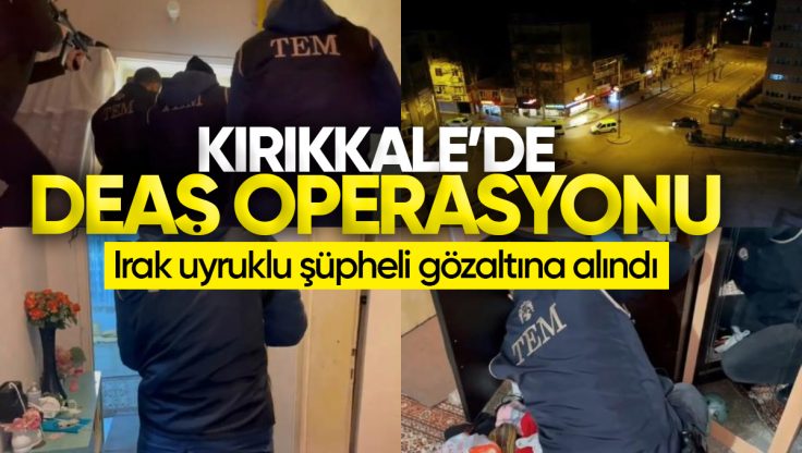 Kırıkkale’de Silahlı Faaliyetlere Katılan DEAŞ’lı Yakalandı