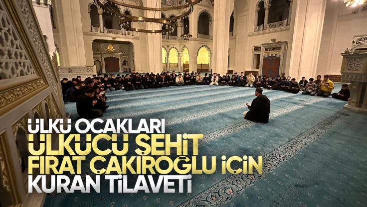 Kırıkkale Ülkü Ocakları’ndan Ülkücü Şehit Fırat Yılmaz Çakıroğlu İçin Kuran-ı Kerim Tilaveti