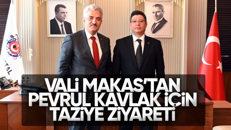 Kırıkkale Valisi Mehmet Makas’tan Türk Metal Sendikası’na Taziye Ziyareti