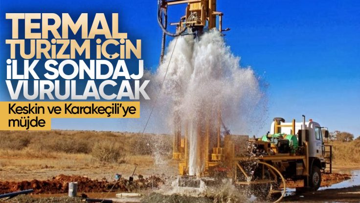 Kırıkkale’de Termal Turizm İçin Jeotermal Kaynak Aranacak