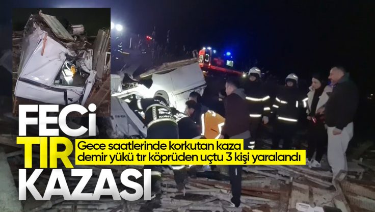 Kırıkkale’de Feci Trafik Kazası; Demir Yüklü Tır, Köprüden Uçtu 3 Kişi Yaralandı