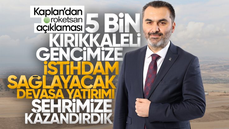 Mustafa Kaplan Kırıkkale Roket-San Personel Alımları Hakkında Açıklamalarda Bulundu