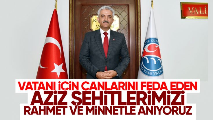 Kırıkkale Valisi Mehmet Makas’tan 18 Mart Şehitleri Anma Günü ve Çanakkale Zaferi Mesajı