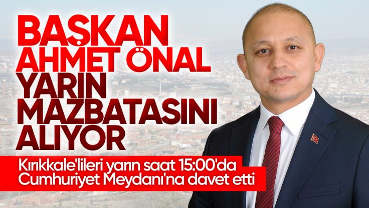 Kırıkkale Belediye Başkanı Ahmet Önal Yarın Mazbatasını Alacak