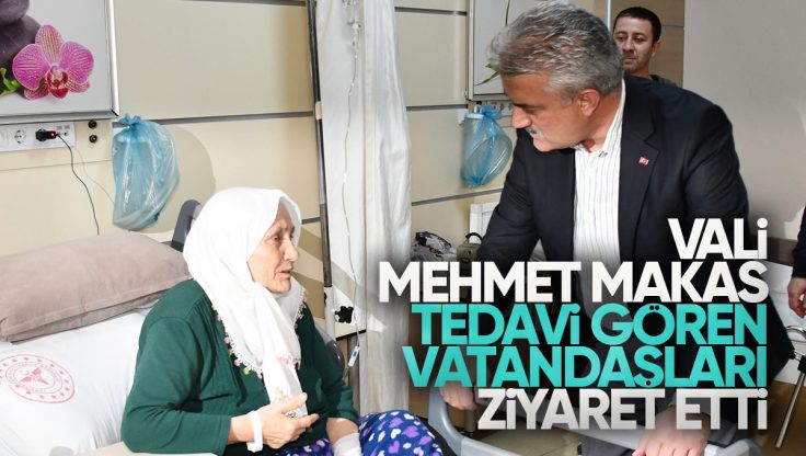 Kırıkkale Valisi Mehmet Makas’tan Hastalara Moral Ziyareti