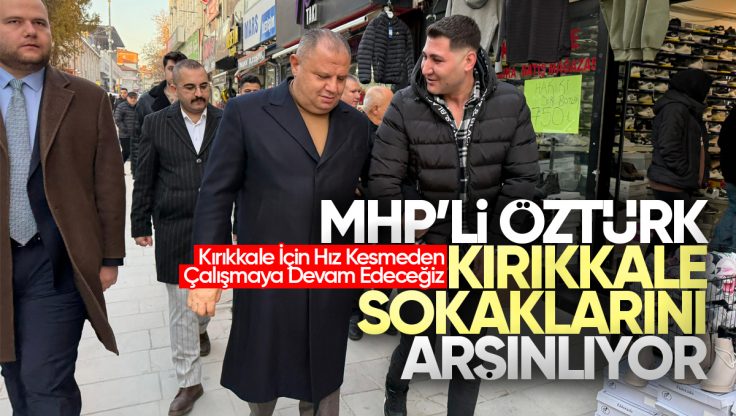 Kırıkkale’de MHP Milletvekili Halil Öztürk Rüzgarı Esti