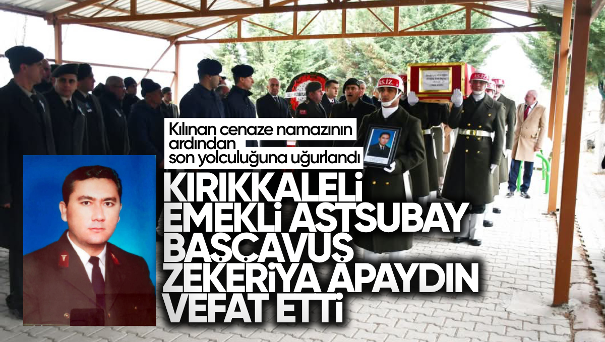 Kırıkkale’li Emekli Astsubay Başçavuş Zekeriya Apaydın Vefat Etti