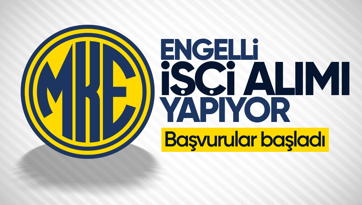 MKE, Çok Sayıda Engelli İşçi Alımı Yapıyor