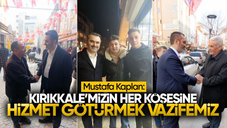 Mustafa Kaplan Kırıkkale Sokaklarında Adım Adım Gezerek Vatandaşları Dinledi