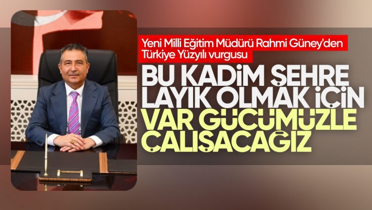 Yeni Kırıkkale Milli Eğitim Müdürü Rahmi Güney, Görevine Başladı