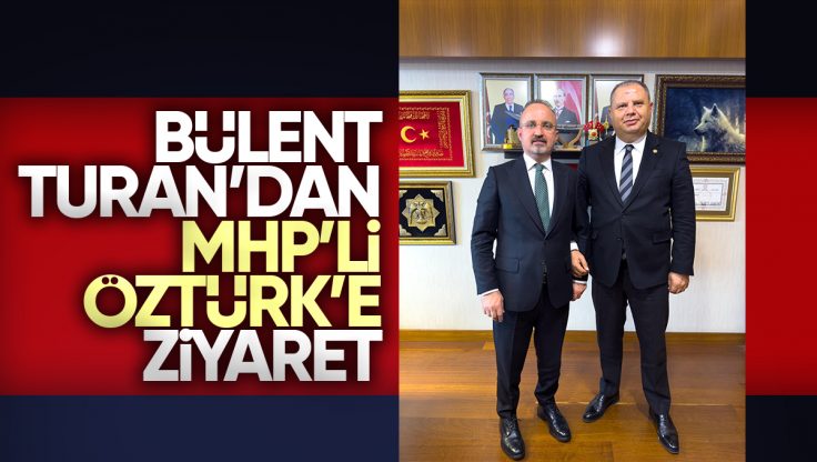 İçişleri Bakan Yardımcısı Bülent Turan’dan MHP Kırıkkale Milletvekili Halil Öztürk’e Ziyaret