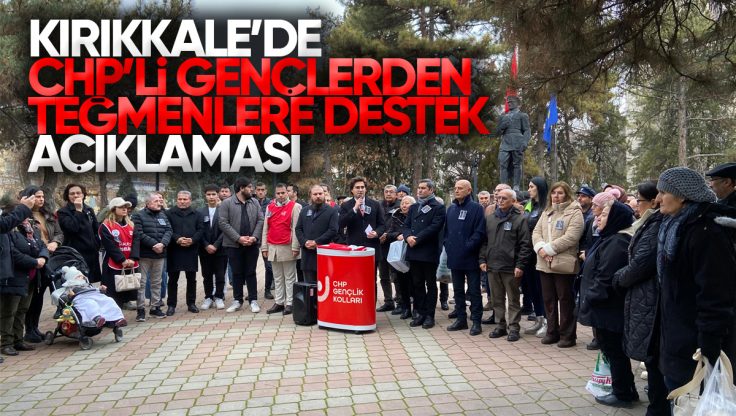 CHP Kırıkkale Gençlik Kolları İhraç Edilen Teğmenlere Destek Açıklaması Yaptı