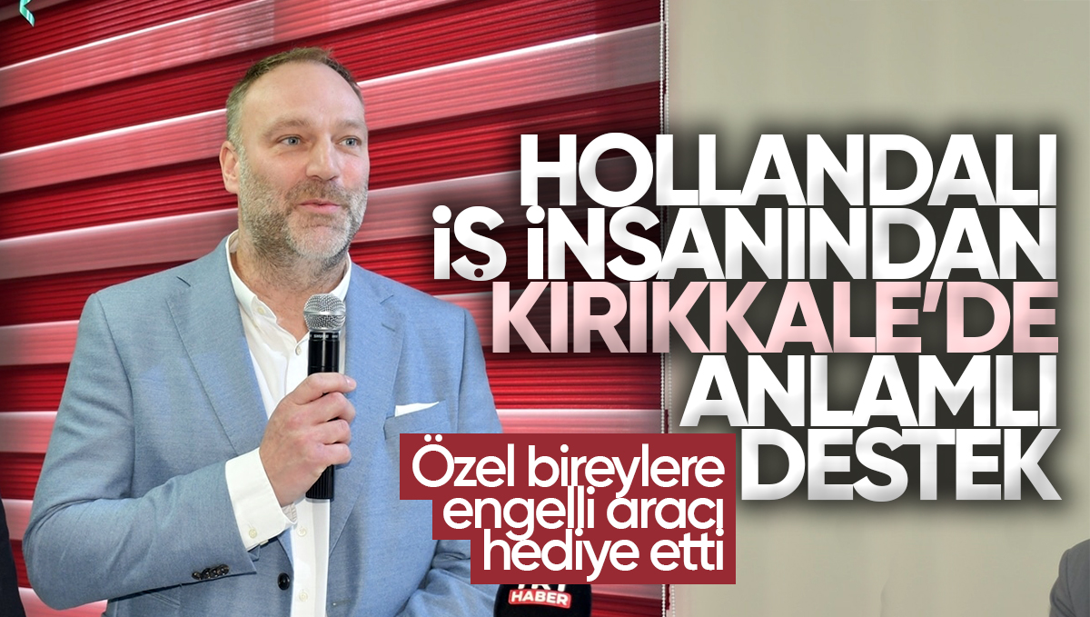 Hollandalı İş İnsanı Ronn Gezelle’den Kırıkkale’deki Özel Bireylere Anlamlı Destek