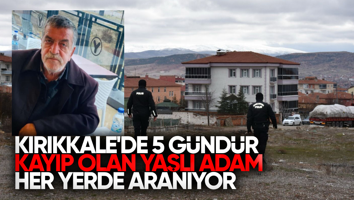 Kırıkkale’de 70 Yaşındaki Demans Hastası 5 Gündür Kayıp