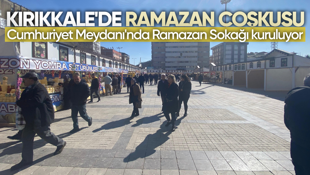 Kırıkkale’de Ramazan Coşkusu: Cumhuriyet Meydanı’nda Ramazan Sokağı Kuruluyor