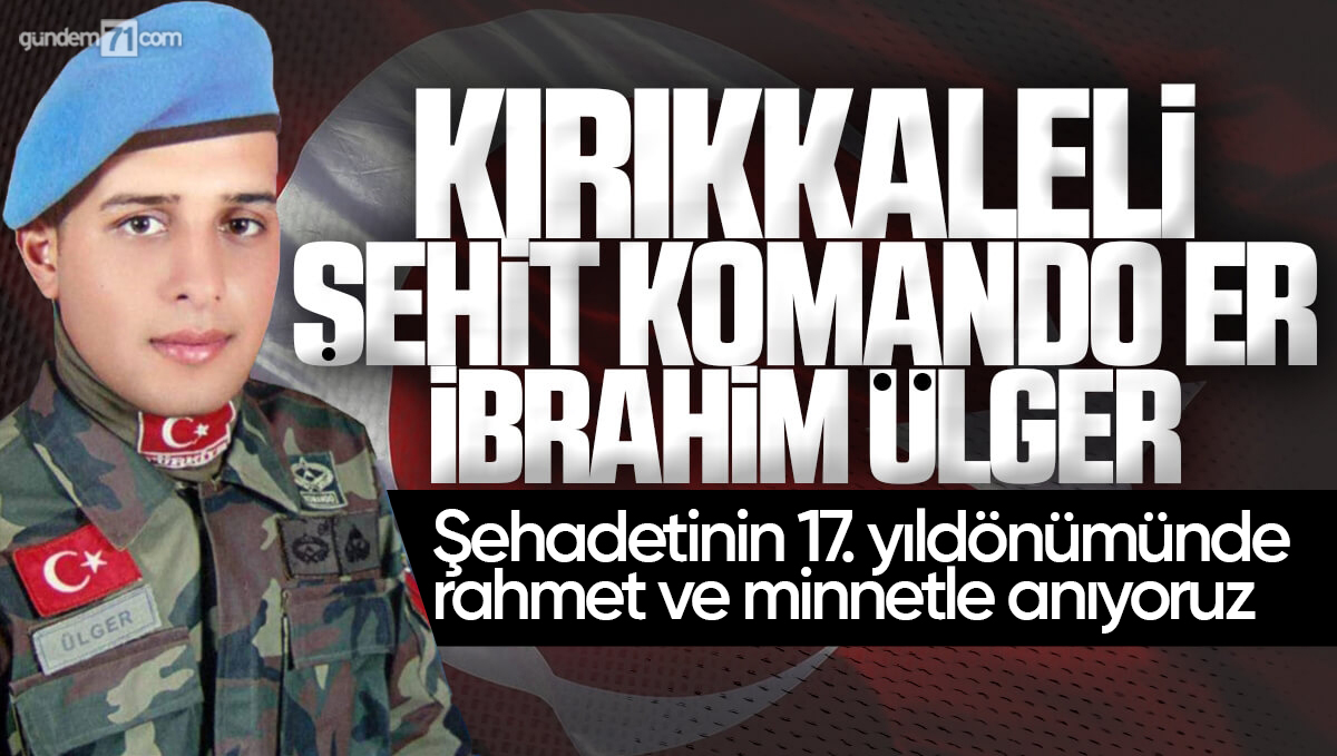 Kırıkkale’li Şehit Komando Er İbrahim Ülger Dualarla Anıldı