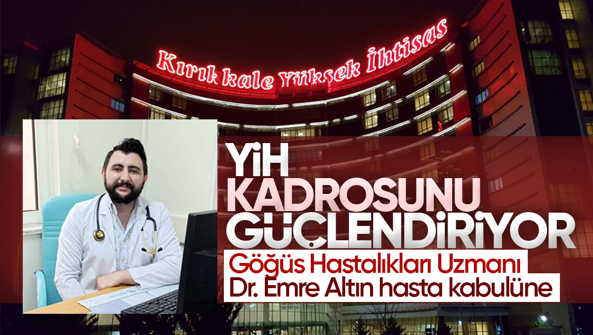 Kırıkkale YİH Kadrosunu Güçlendirmeye Devam Ediyor: Dr. Emre Altın Hasta Kabulüne Başladı