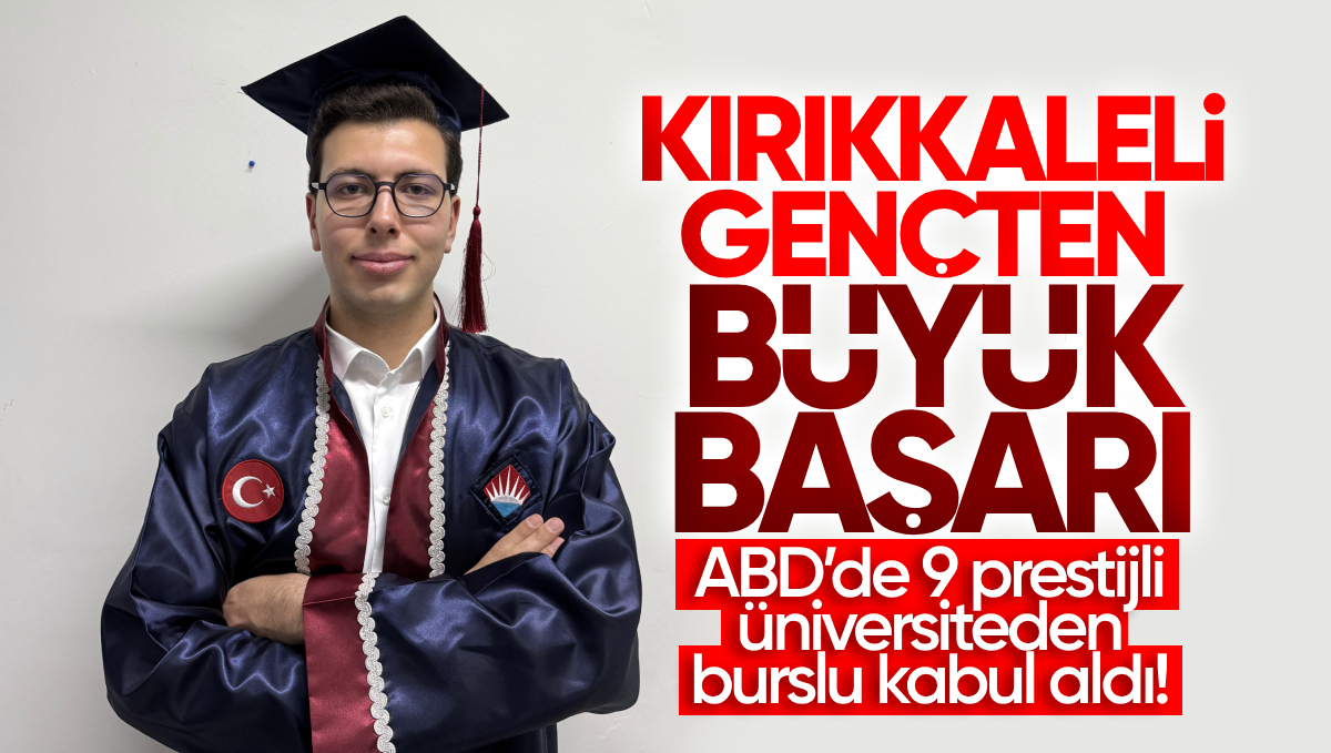 Kırıkkale’li Gençten Büyük Başarı: ABD’de 9 Prestijli Üniversiteden Burslu Kabul Aldı!