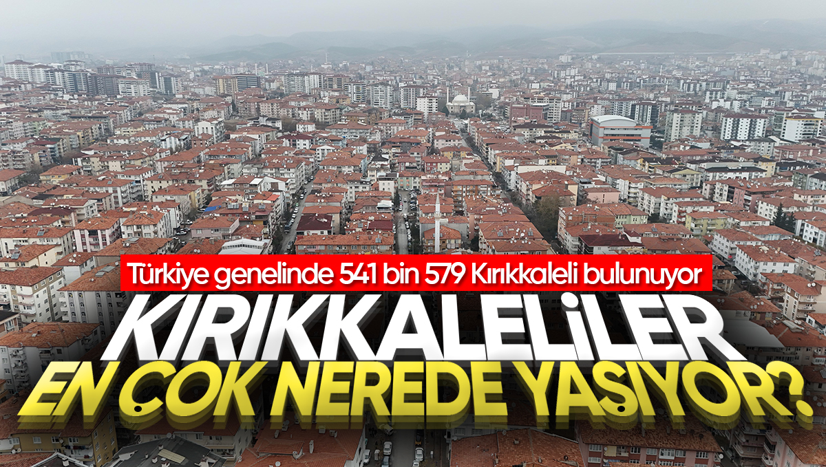 Kırıkkale’li Hemşehrilerimiz En Çok Hangi İllerde Yaşıyor?