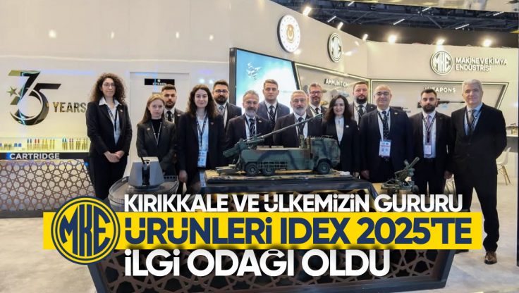 MKE Tarafından Geliştirilen Yerli ve Milli Ürünler IDEX Uluslararası Savunma Sanayi Fuarı’nda İlgi Odağı Oldu
