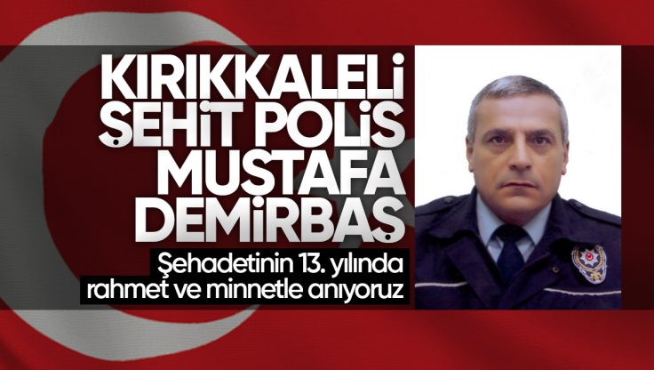 Kırıkkale’li Şehit Polis Memuru Mustafa Demirbaş Dualarla Anıldı