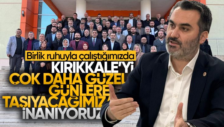 Mustafa Kaplan: ‘Birlik Ruhuyla Çalıştığımızda Kırıkkale’yi Çok Daha Güzel Yarınlara Taşıyacağımıza İnanıyoruz’