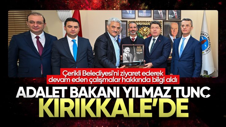 Adalet Bakanı Yılmaz Tunç Kırıkkale’de