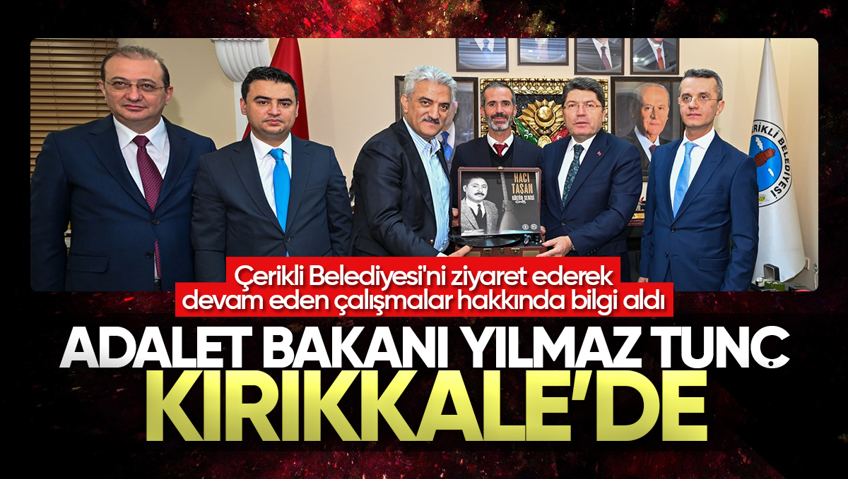 Adalet Bakanı Yılmaz Tunç Kırıkkale’de