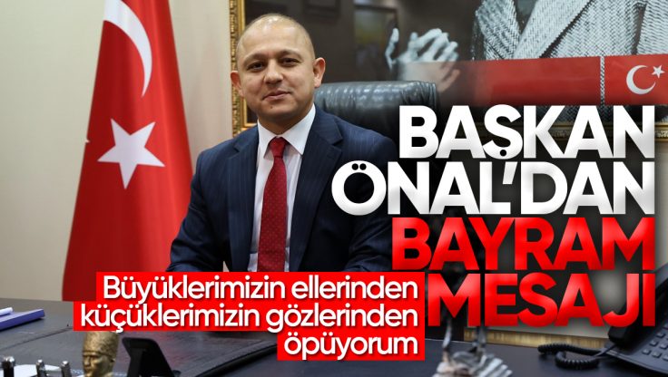 Kırıkkale Belediye Başkanı Ahmet Önal’dan Ramazan Bayramı Mesajı 