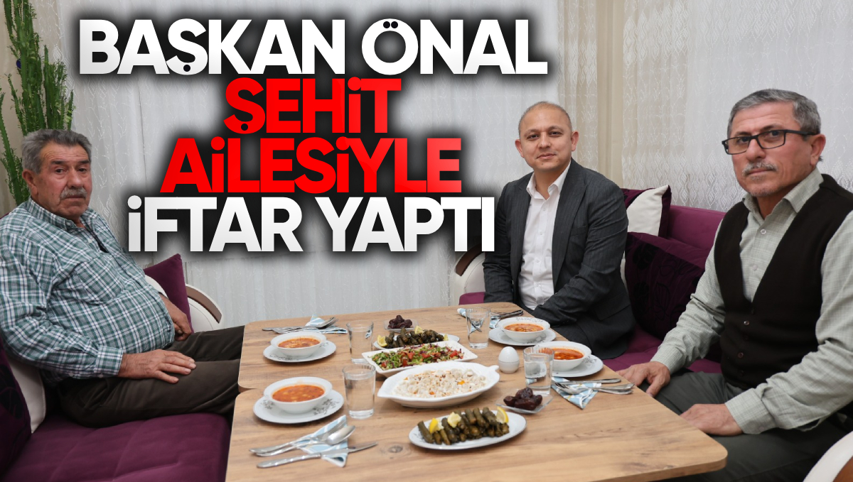 Kırıkkale Belediye Başkanı Ahmet Önal, Şehit Ailesiyle İftar Sofrasında Buluştu
