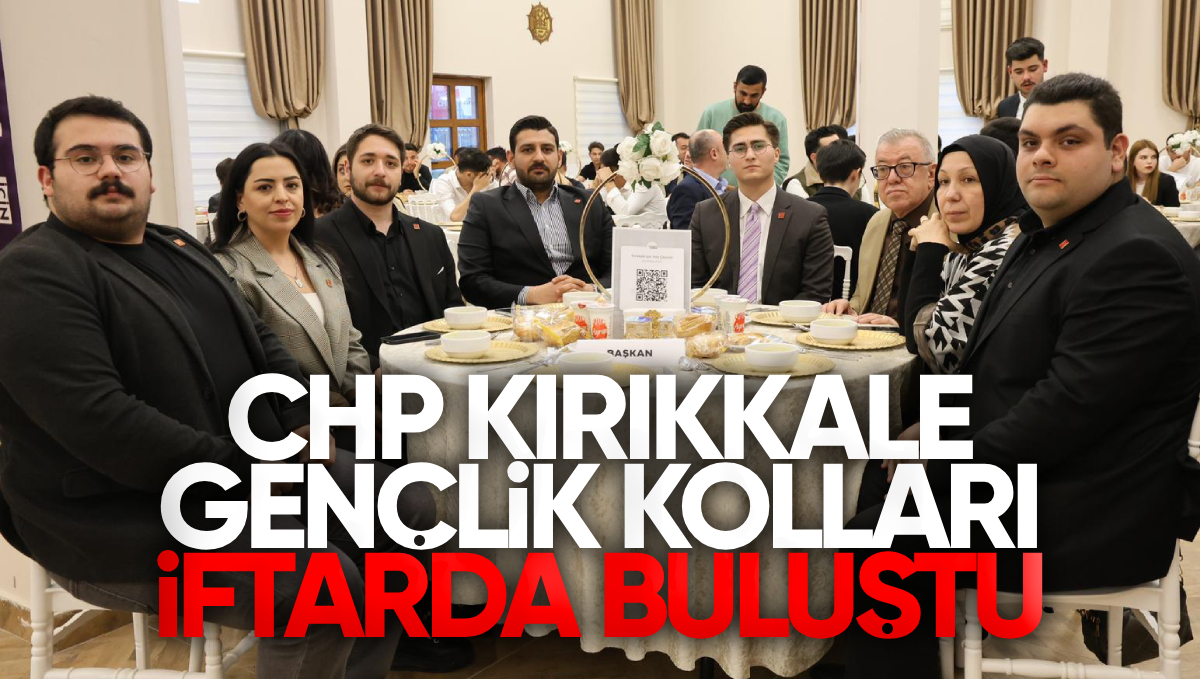 CHP Kırıkkale Gençlik Kolları İftar Programında Bir Araya Geldi